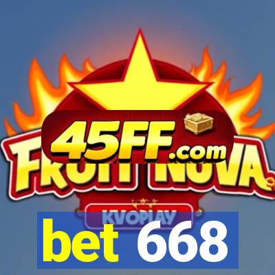 bet 668